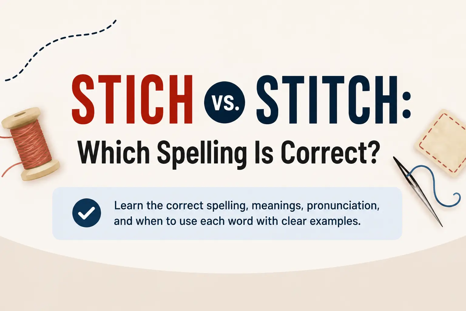 Stich vs Stitch comparison showing the correct spelling, meaning, pronunciation, and usage examples