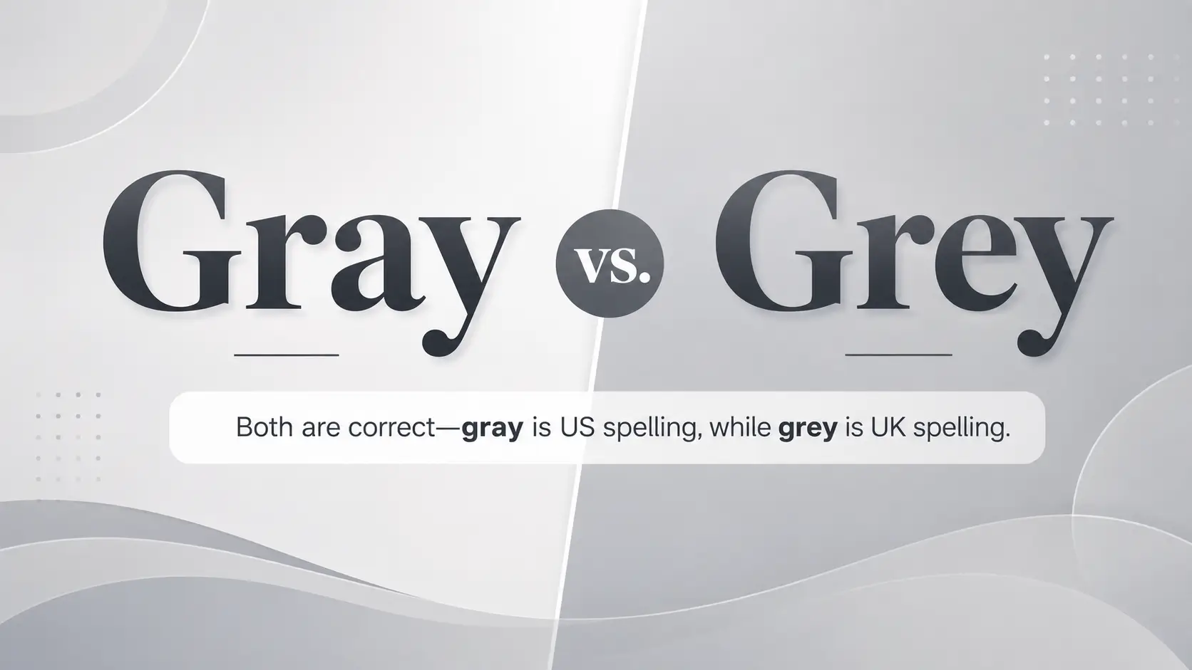 Gray vs grey comparison showing gray as US spelling and grey as UK spelling