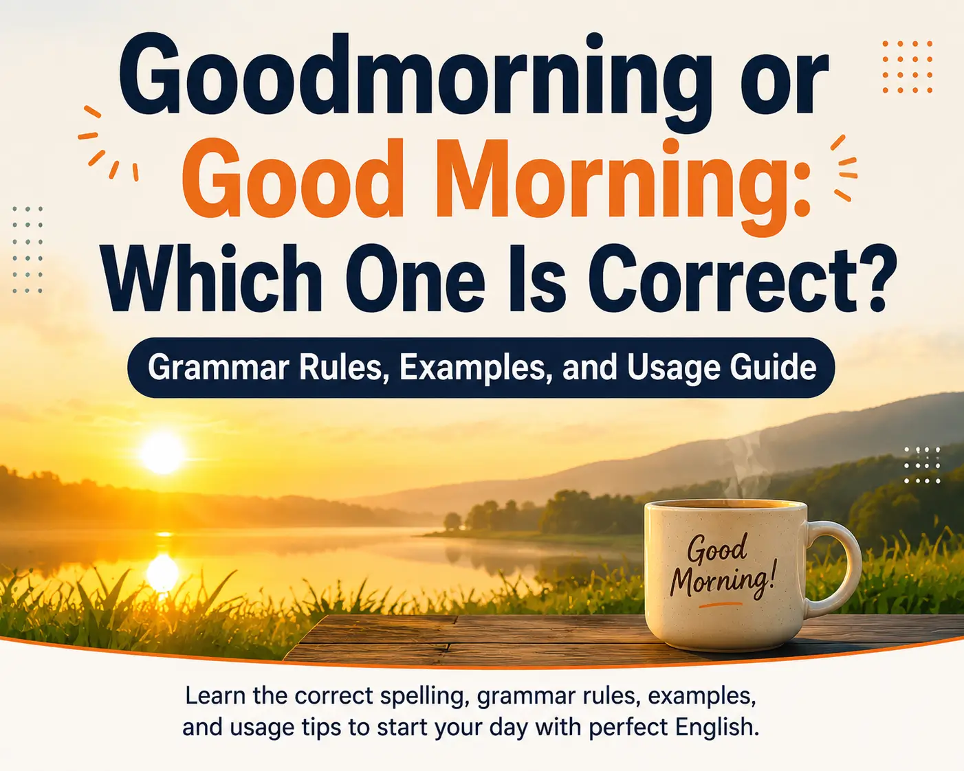 Goodmorning or Good Morning correct spelling guide with grammar rules and examples