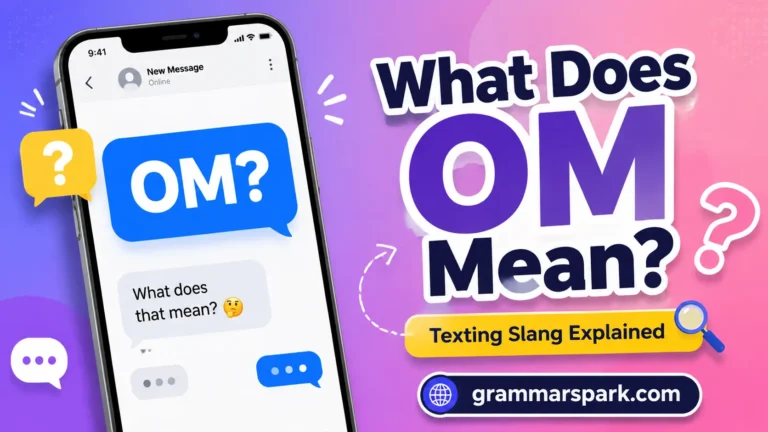 OM Meaning in Text: What Does OM Mean in Chat and Social Media?