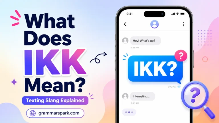 IKK Meaning in Text: What Does IKK Mean in Texting?