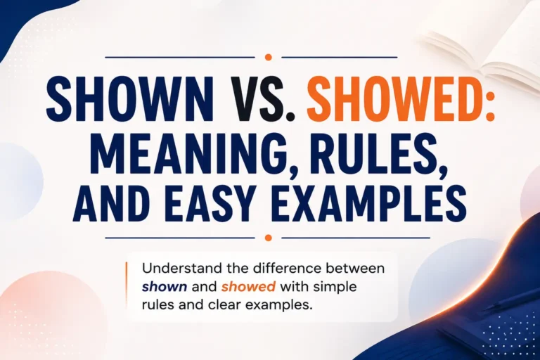 Shown vs showed: meaning, grammar rules, and easy examples