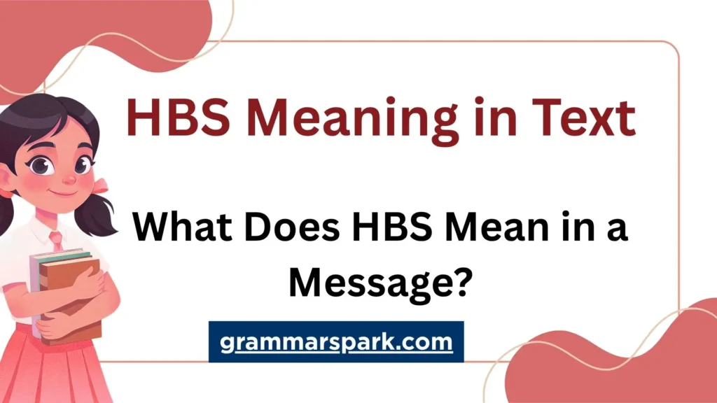 HBS meaning in text and what HBS means in a message