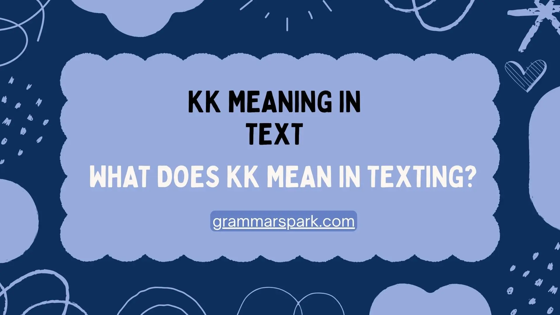 KK meaning in text and what KK means in texting